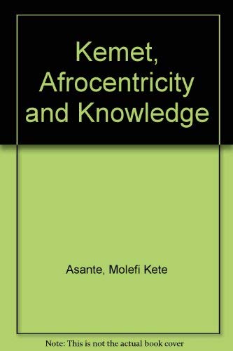 Kemet, Afrocentricity and Knowledge