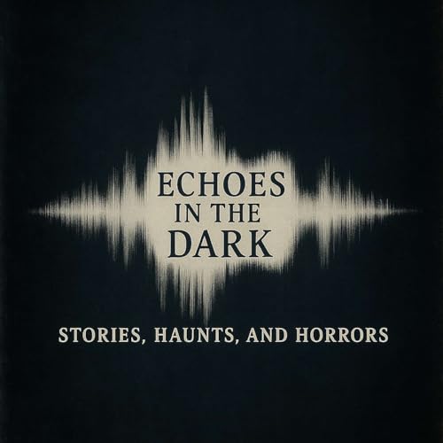 Echoes in the Dark: Stories, Haunts, and Horrors Titelbild