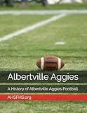 albertville france olympics  Albertville Aggies: A History of Albertville Aggies Football