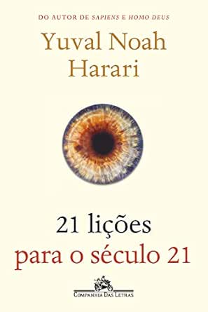 (HARARI, Yurval Noah, 2019) 21 Lições para o século 21