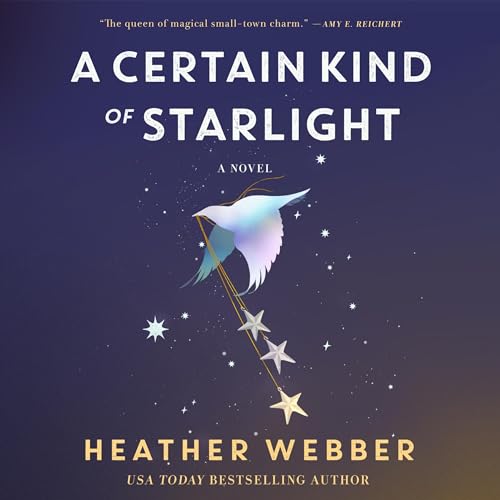 A Certain Kind of Starlight by Heather Webber episode artwork