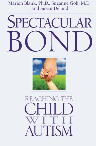 Spectacular Bond: Reaching the Child with Autism