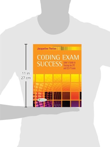 Coding Exam Success: Coder's Guide to Passing the CPC and CCS-P Exams