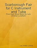  Scarborough Fair for C Instrument and Tuba - Pure Duet Sheet Music By Lars Christian Lundholm (English Edition)