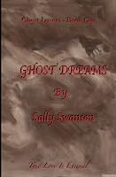 Ghost Dreams: Ghost Lovers brings the world of historical ghostly myths and legends to life with sexually spicy twists. 0615631118 Book Cover