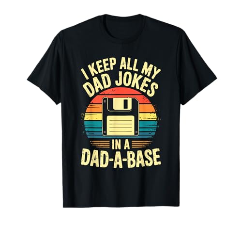 I Keep All My Dad Jokes In A Dad-A-Base Shirt Uomo Papà Joke Maglietta