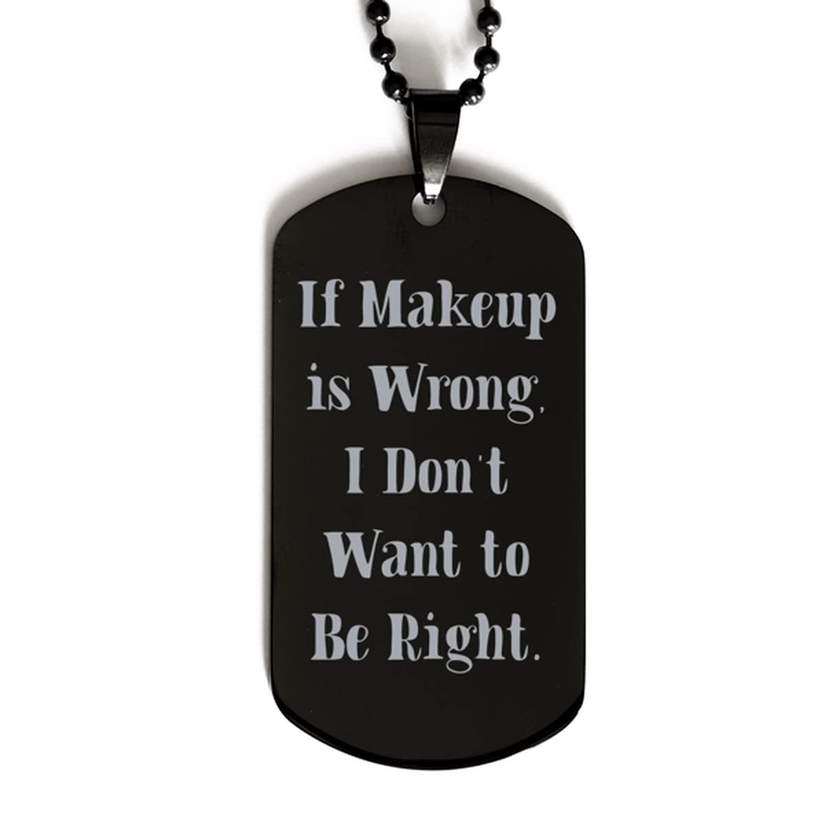Mother's Day Unique Gifts for Friends, Funny Gifts from Women, Engraved Makeup Dog Tag Necklace, for Makeup Lovers