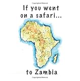 If you went on a safari...: to Zambia
