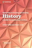 Approaches to Learning and Teaching History: A Toolkit for International Teachers