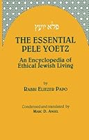 The Essential Pele Yoetz: An Encyclopedia of Ethical Jewish Living 0872031373 Book Cover