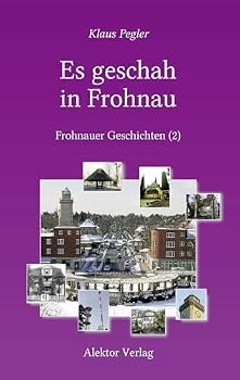 Paperback Es geschah in Frohnau: Frohnauer Geschichten (2) [German] Book