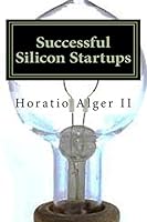 Successful Silicon Startups: Business for Porcupines 1461170281 Book Cover