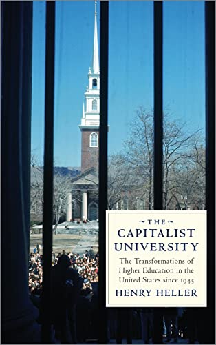 The Capitalist University: The Transformations of Higher Education in the United States, 1945-2016
