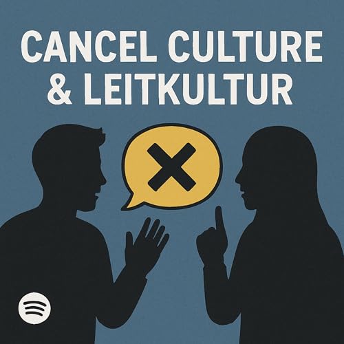 Ep 075: Cancel Culture & Leitkultur: Wie entstehen Ausgrenzung, Normen und gesellschaftlicher Druck?