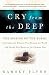 Cry from the Deep: The Sinking of the Kursk, the Submarine Disaster That Riveted the World and Put the New Russia to the Ultimate Test