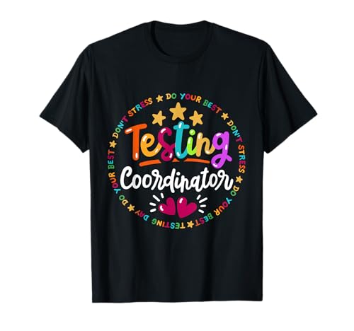 Funny Test Day Testing Coordinator School Test Teacher Ideas T-Shirt