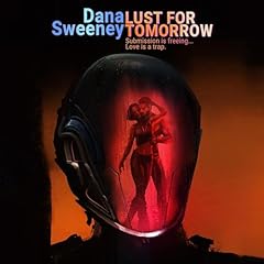 Lust for Tomorrow Audiolibro Por Dana Sweeney arte de portada