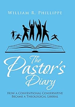 Hardcover The Pastor's Diary: How a Conventional Conservative Became a Theological Liberal Book