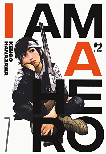 I am a hero. Nuova ediz. (Vol. 7)