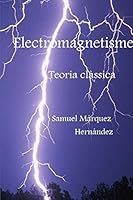 Electromagnetisme. Teoria clàssica 1326039881 Book Cover