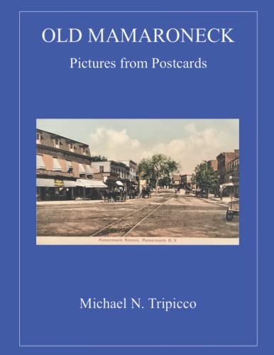 OLD MAMARONECK Pictures from Postcards OLD MAMARONECK Pictures from Postcards