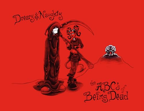 Dreary & Naughty: The ABCs of Being Dead