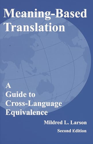 Meaning-Based Translation: A Guide to Cross-Language Equivalence, 2nd edition