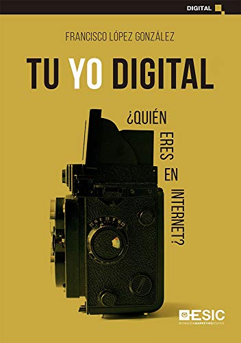 tu yo Digital: u00bfQuién eres en Internet?