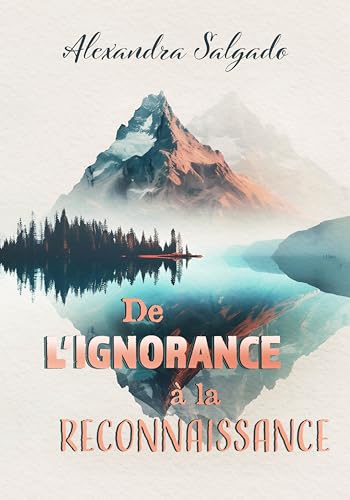 De l’ignorance à la reconnaissance (French Edition)