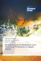 Ambient Gamma Radiation and Chemical Pollutants in Upper Egypt 3639669525 Book Cover