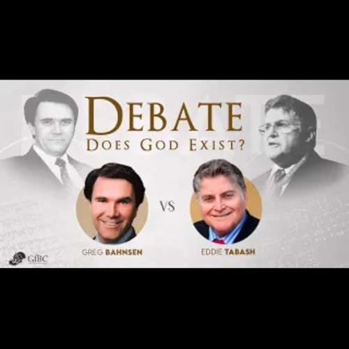 Couverture de Does God Exist?- Greg Bahnsen Vs. Eddie Tabash Debate - Full Video With Cleaned Up Audio