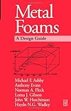  Metal Foams: A Design Guide