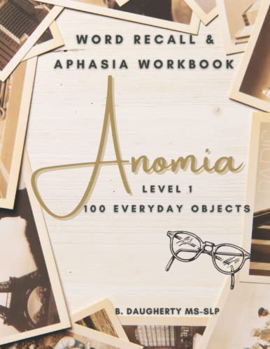 Anomia: Level 1: 100 everyday words (Anomia: Word Retrieval and Memory for Aphasia, Band 1)