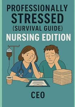 Paperback Professionally Stressed (Survival Guide): Nursing edition Book
