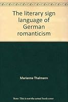 The literary sign language of German romanticism 0814314686 Book Cover