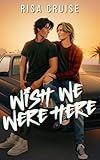 Wish We Were Here: A 90s MM Romance