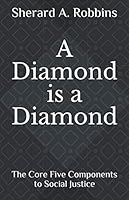 A Diamond Is a Diamond : The Core Five Components to Social Justice 1676413391 Book Cover