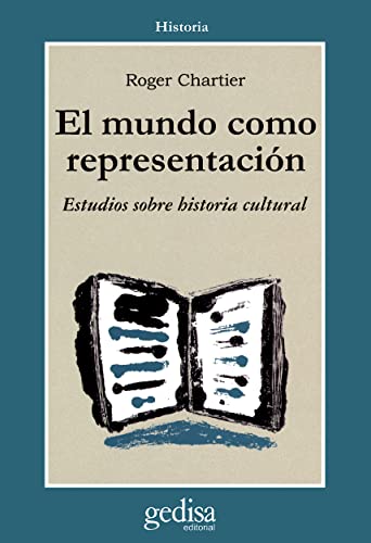 El mundo como representación: Estudios sobre historia cultural (Spanish Edition)