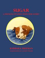 Sugar: A Princess Pit Bull Finds Her Family 1564924025 Book Cover
