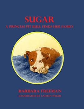 Hardcover Sugar A Princess Pit Bull Finds Her Family Book
