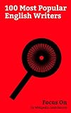 Focus On: 100 Most Popular English Writers: Thomas Paine, John Smith (explorer), John Nettles, Alan Sugar, Ainsley Harriott, Zadie Smith, Lady Colin Campbell, ... Golding, Alfie Deyes, Jo Frost, etc.