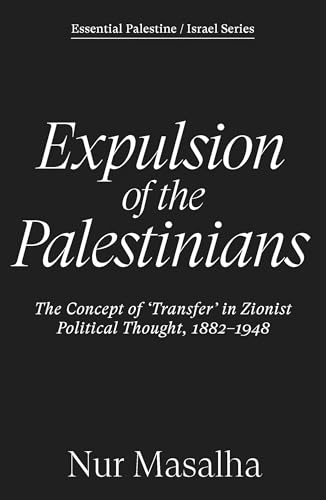 Expulsion of the Palestinians: The Concept of 'Transfer' in Zionist Political Thought, 1882-1948