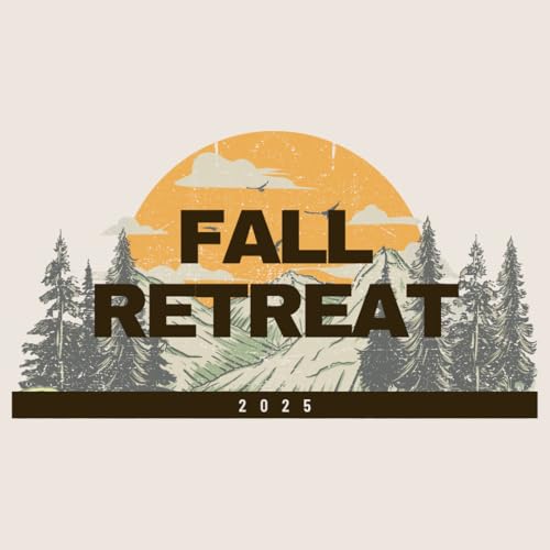2025 Fall Retreat Session 4