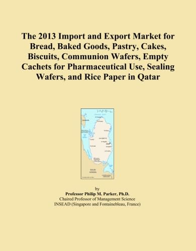 The 2013 Import and Export Market for Bread, Baked Goods, Pastry, Cakes, Biscuits, Communion Wafers, Empty Cachets for Pharmaceutical Use, Sealing Wafers, and Rice Paper in Qatar