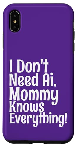 I Don't Need AI Mommy Knows Everything �ʔ������p �X�}�z�P�[�X iPhone XS Max �p