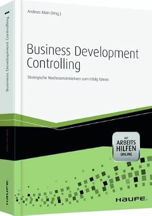 Business Development Controlling - mit Arbeitshilfen online: Strategische Wachstumsinitiativen zum Erfolg führen-Wow! eBook
