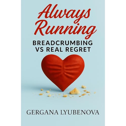 Breadcrumbing vs. Real Regret Audiobook By Gergana Lyubenova cover art