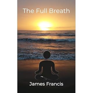 The Full Breath. Audiolibro Por James Francis arte de portada