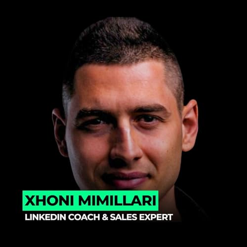 『Selling Without Selling: The Psychology That Gets Buyers Saying Yes | #119: Xhoni Mimillari』のカバーアート