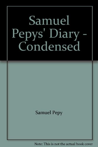Samuel Pepys' Diary - Condensed B000U0QKC2 Book Cover